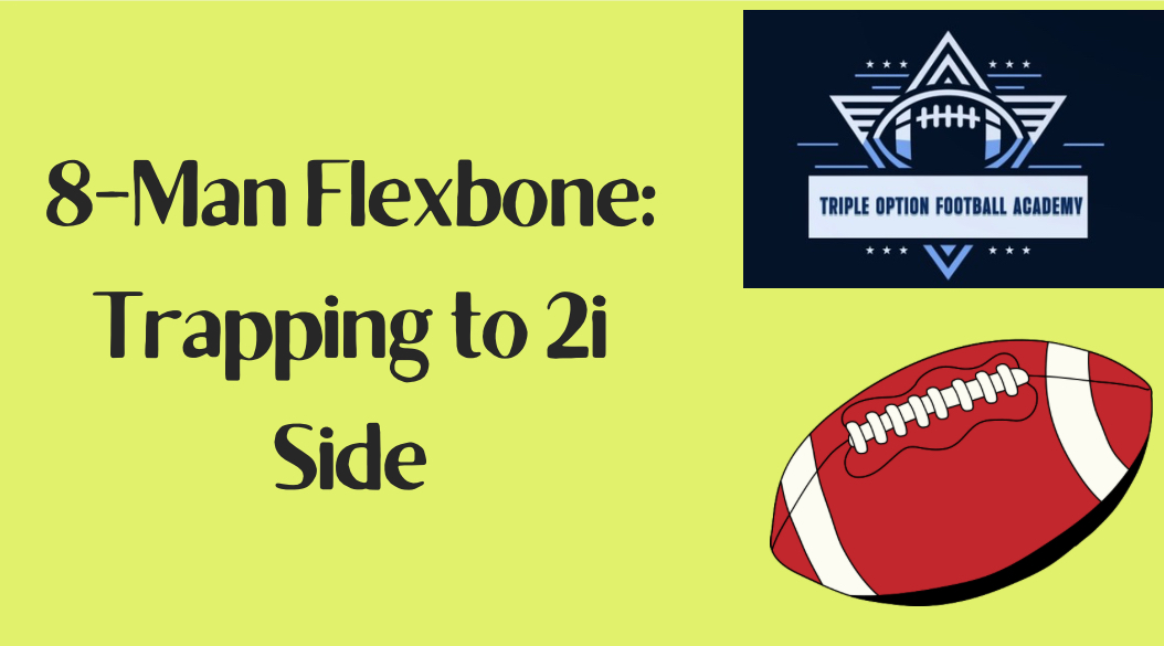 8-Man Flexbone: Trapping to 2i Side
