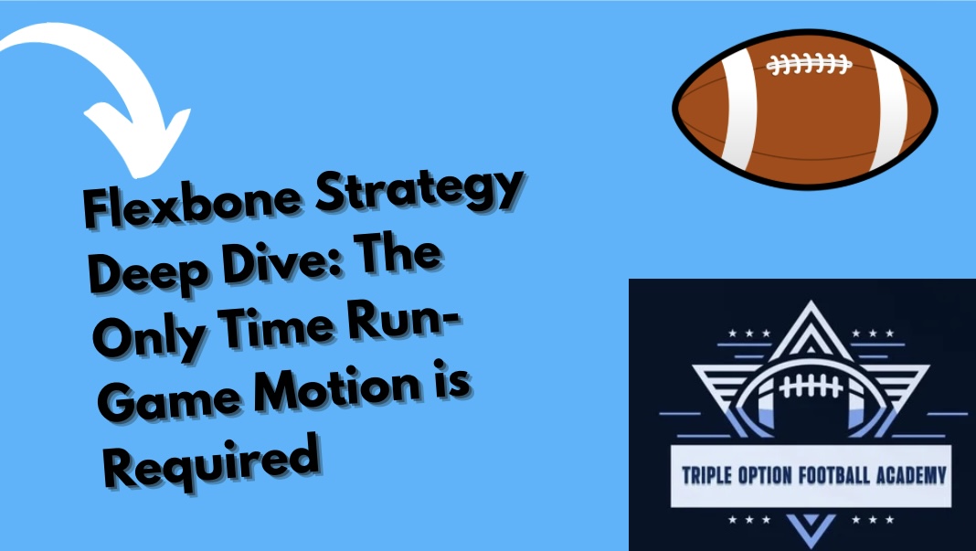 Flexbone Strategy Deep Dive: The Only Time Run-Game Motion is Required Flexbone Strategy Deep Dive: The Only Time Run-Game Motion is Required
