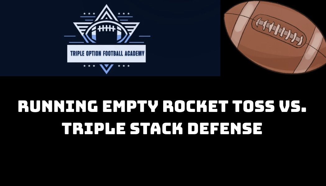 Running Empty Rocket Toss vs. Triple Stack Defense