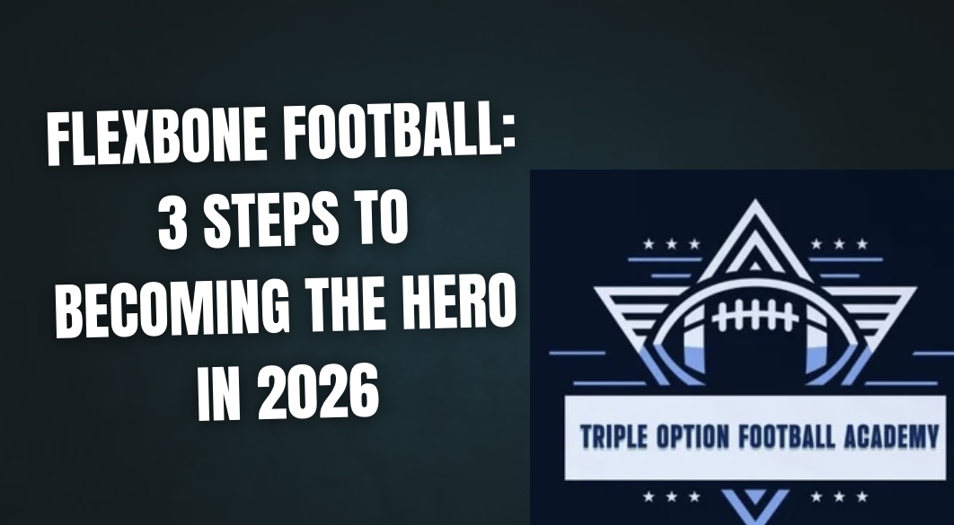 Flexbone Football: 3 Steps to Becoming the Hero in 2026