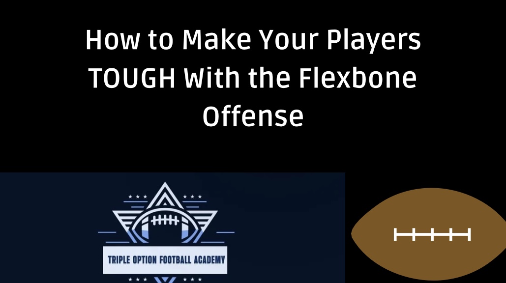 How to Make Your Players TOUGH With the Flexbone Offense