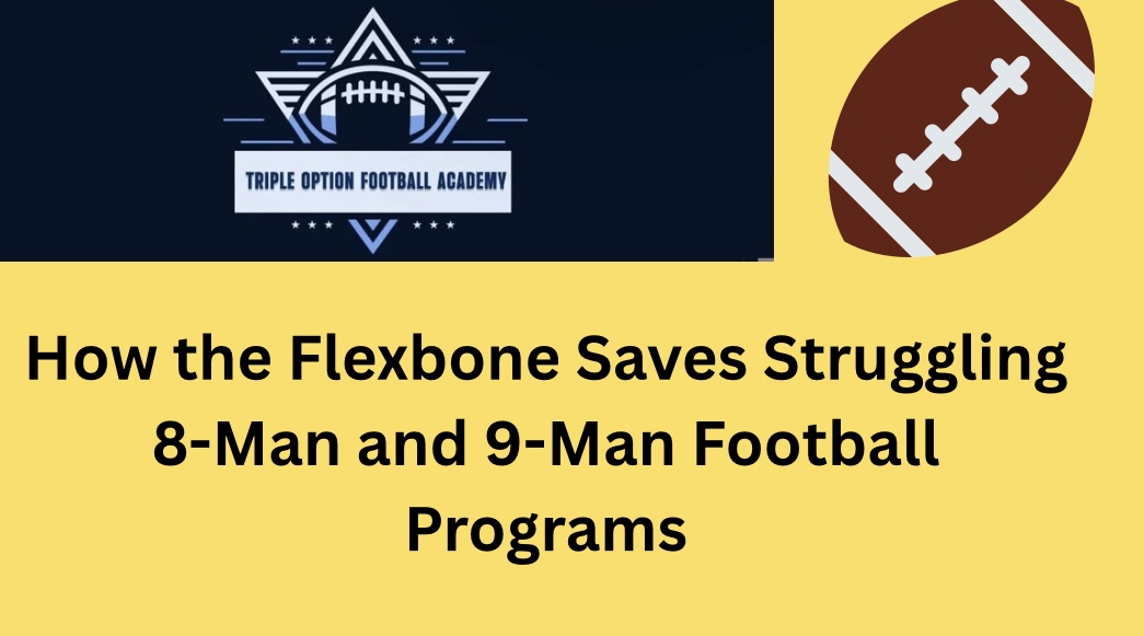 How the Flexbone Saves Struggling 8-Man and 9-Man Football Programs