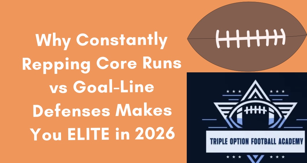 Why Constantly Repping Core Runs vs Goal-Line Defenses Makes You ELITE in 2026