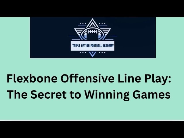 Flexbone Offensive Line Play is The Secret to Winning Games