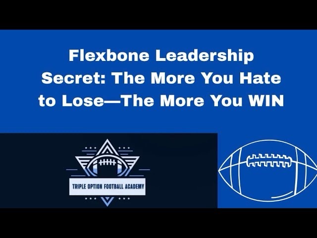 Flexbone Leadership: The More You Hate to Lose—The More You WIN