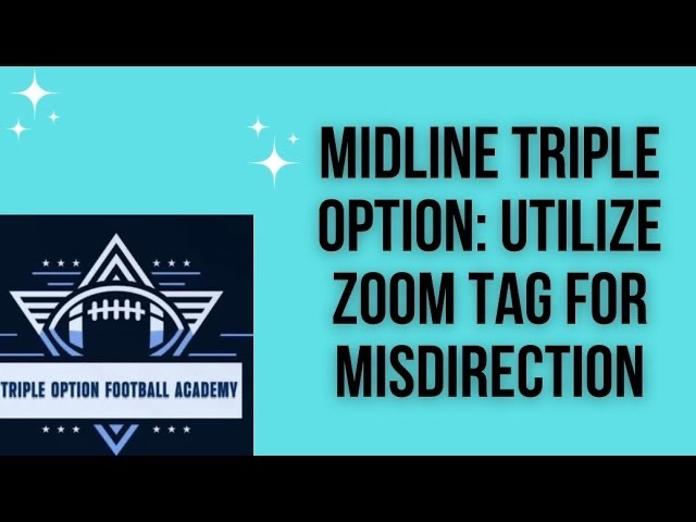 Freeze the Defense: Midline Triple Option with the Zoom Tag