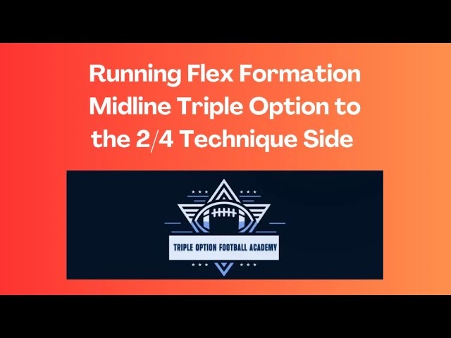 Flex Formation Midline Triple Option to the 2/4 Technique Side