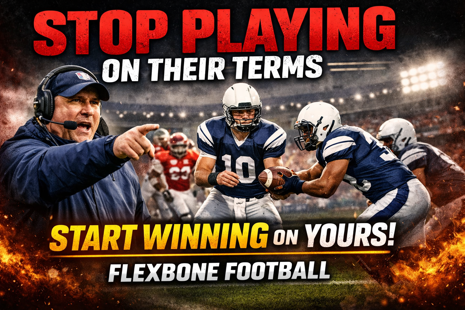 Stop Playing on Their Terms. Start Winning on Yours: Flexbone Football