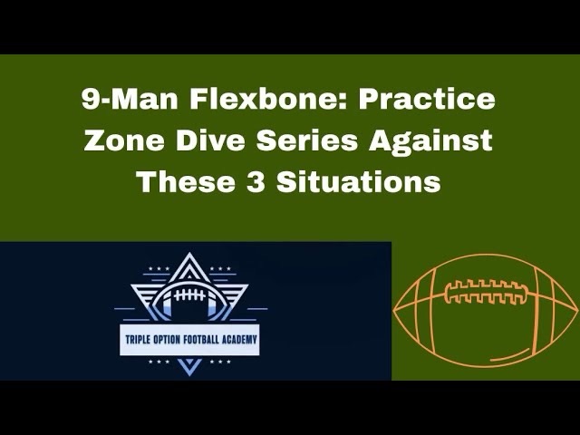 9-Man Flexbone Offense: Practice Zone Dive Series Against These 3 Situations