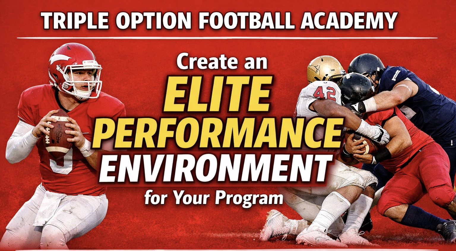 TRIPLE OPTION FOOTBALL ACADEMY—Create an Elite Performance Environment for Your Program