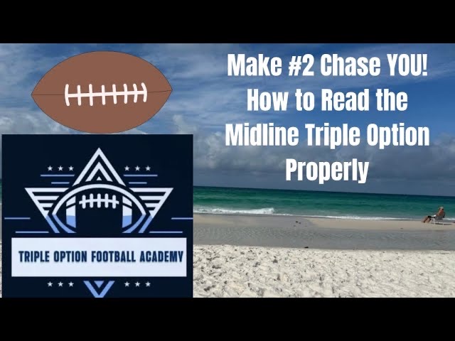 Make #2 Chase YOU! Properly Reading the Midline Triple Option