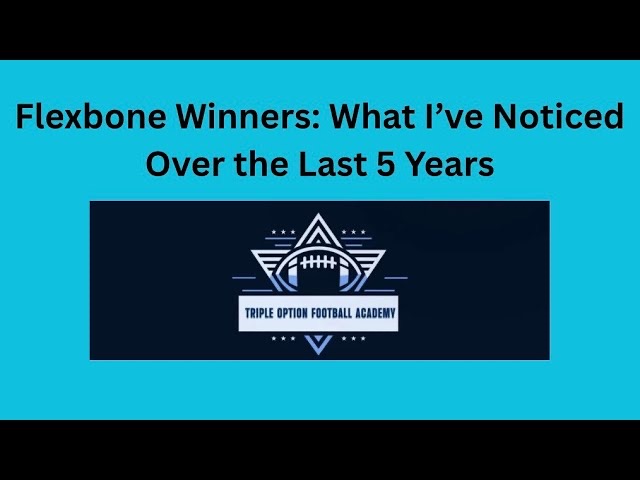 Flexbone Offense Winners: What I’ve Noticed Over the Last 5 Years