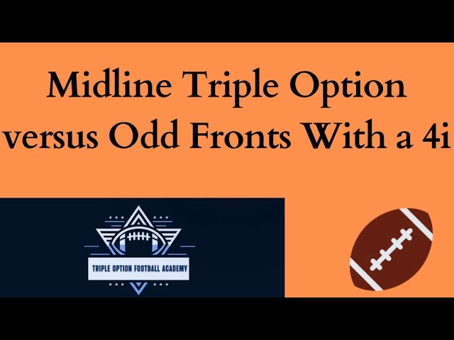 Midline Triple Option v. Odd Fronts With a 4i