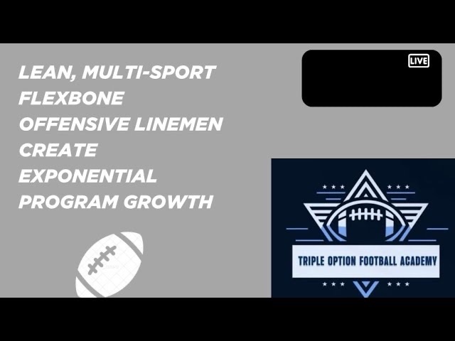 Lean Multi-Sport Flexbone O-Linemen Create Exponential Program Growth