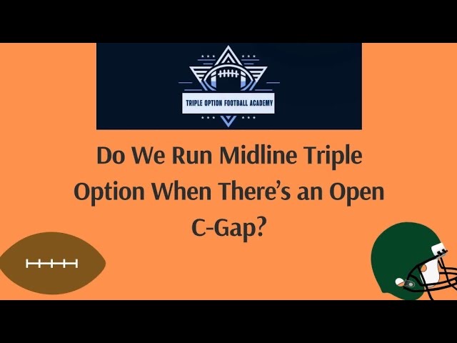 Do We Run Midline Triple Option When There is an Open C-Gap?